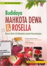 Budidaya Mahkota Dewa & Rosella
cara Olah dan Khasiat untuk kesehatan