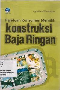 Panduan Konsumen Memilih Konstruksi Baja Ringan