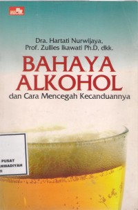 Bahaya Alkohol 
dan cara mencegah kecanduannya