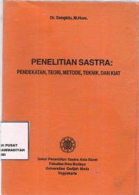 Penelitian Sastra :
Pendekatan, ATeori, Metode, Teknik, dan Kiat