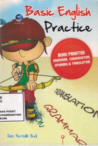 Basic English Practice
buku praktek gramar, confersation,
 speaking dan translation.