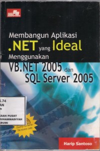 Membangun Aplikasi .NET yang Ideal Menggunakan VB.NET 2005 dan SQL Server 2005