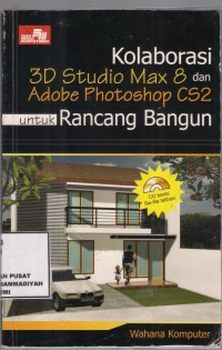 Kolaborasi 3D Studio Max 8 dan Adobe Photoshop CS2 untuk Rancang bangun