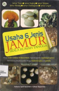 Usaha 6 Jenis Jamur Skala Rumah Tangga