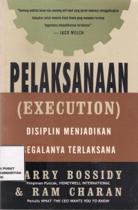 Pelaksanaan (Execution)
Disiplin Menjadikan Segalanya terlaksana