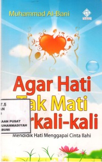 Agar Hati Tak mati Berkal-kali