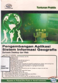 Pengembangan Aplikasi Sistem Informasi Geografis
Berbasis dekstop dan Web