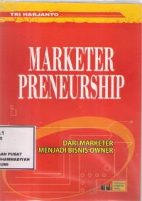 Marketer Preneurship
Dari marketer menjadi Bisnis Owner