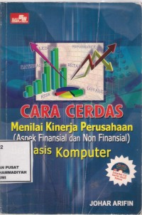 Cara Cerdas Menilai Kinerja Perusahaan
(Aspek Finansial dan Non Finansial) Berbasis Komputer