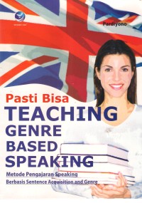 Pasti Bisa
Teaching Genre Based Speking