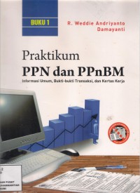 Image of Praktikum PPN dan PPnBM
Informasi Umum, Buki-Bukti Transaksi dan kertas kerja