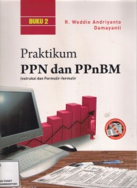 Image of Praktikum PPN dan PPnBM
Informasi Umum, Buki-Bukti Transaksi dan kertas kerja Buku II