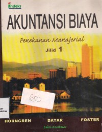 Akuntansi Biaya : Penekanan Manajerial Jilid 1