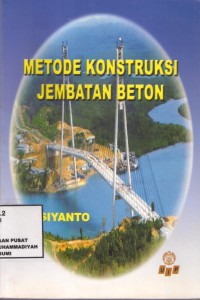 Metode Konstruksi Jembatan Beton