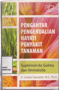 Pengantar Pengendalian Hayati Penyakit Tanaman : suplemen ke gulma dan nematoda