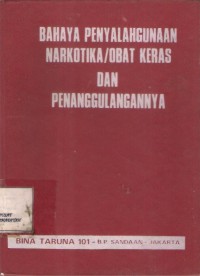 Bahaya Penyalahgunaan Narkotika / Obat Keras Dan Penanggulangannya