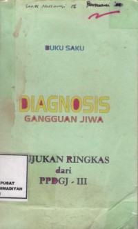 Buku Saku Diagnosis Gangguan Jiwa : rujukan ringkas dari ppdgj-III