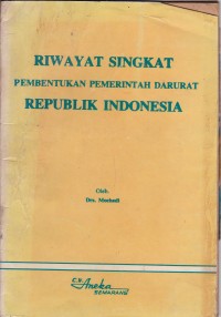 Riwayat Singkat Pembentukan Pemerintah Darurat Republik Indonesia