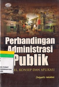 Perbandingan Administrasi Publik : model, konsep dan aplikasi