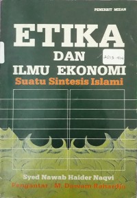 Etika dan Ilmu Ekonomi : suatu sintesis islami