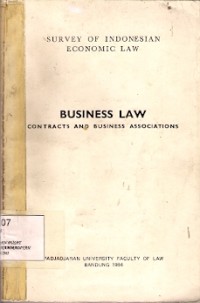 Survey Of Indonesian Economic Law Business Law : contracts and business associations