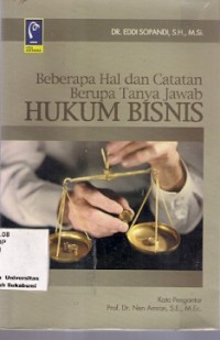 Beberapa Hal dan Catatan Berupa Tanya Jawab Hukum Bisnis