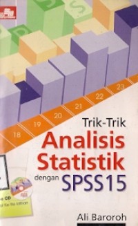 Trik-Trik Analisis Statistik Dengan SPSS 15