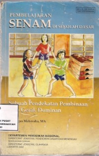 Pembelajaran Senam Di Sekolah Dasar : sebuah pendekatan pembinaan pola gerak dominan