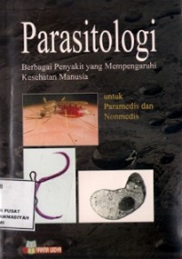 Parasitologi : berbagai penyakit yang mempengaruhi kesehatan manusia