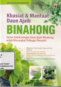 Khasiat & Manfaat Daun Ajaib Binahong : solusi sehat dengan daun ajaib binahong untuk menangkal pelbagai penyakit