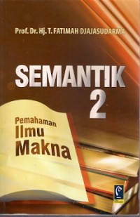 Semantik 2 : Pemahaman Ilmu makna