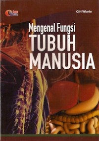 Mengenal Fungsi Tubuh Manusia