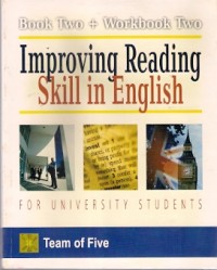 Improving Reading Skill In English For University Students : book two+ workbook two