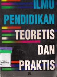 Ilmu Pendidikan Teoretis Dan Praktis