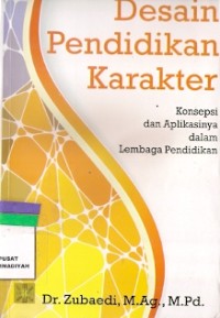 Desain Pendidikan Karakter : konsepsi dan aplikasinya dalam lembaga pendidikan