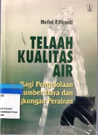 Telaah Kualitas Air Bagi Pengelolaan Sumber Daya Dan Lingkungan Perairan