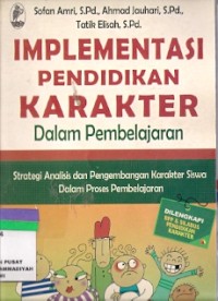 Implementasi Pendidikan Karakter Dalam Pembelajaran : strategi analisis dan pengembangan karakter siswa dalam proses pembelajaran