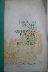 Hikajat Prang Sabi Mendjiwai Perang Atjeh Lawan Belanda