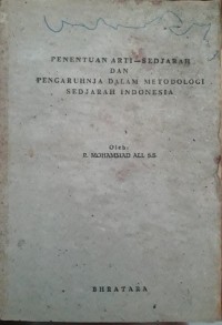 Penentuan Arti-Sedjarah dan Pengaruhnja Dalam Metodologi Sedjarah Indonesia