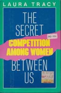 The Secret Competition Among Women Between Us