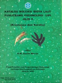 Katalog Koleksi Biota Laut Puslitbang Oseanologi-LIPI Jilid II (Krustasea Dan Koralia)