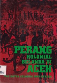 Perang Kolonial Belanda Aceh : the dutch colonial war in aceh