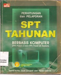 Perhitungan Dan Pelaporan SPT Tahunan Berbasis Komputer (pph pasal 21 dan pph pasal 25 badan)