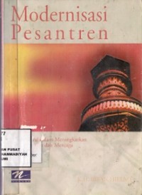 Modernisasi Pesantren : meningkatkan kualitas umat menjaga ukhuwah