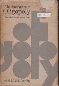 The Emergence of Oligopoly Sugar Refining as a Case Study