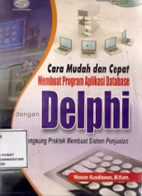 Cara Mudah Dan Cepat Membuat Program Aplikasi Database Dengan Delphi : langsung praktek membuat sistem penjualan