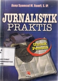 Jurnalistik Praktis Untuk Pemula