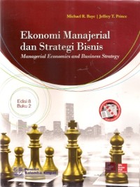 Ekonomi Manajerial Dan Strategi Bisnis : managerial economics and business strategy Buku 2