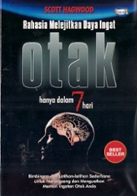 Rahasia Melejitkan Daya Ingat Otak Hanya Dalam 7 hari: bimbingan dan latihan-latihan sederhana untuk merangsang dan menguatkan memori ingatan otak anda.