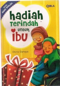 Hadiah Terindah Untuk Ibu